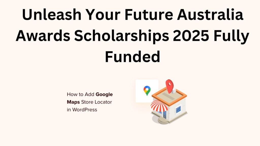 Unleash Your Future Australia Awards Scholarships 2025 Fully Funded