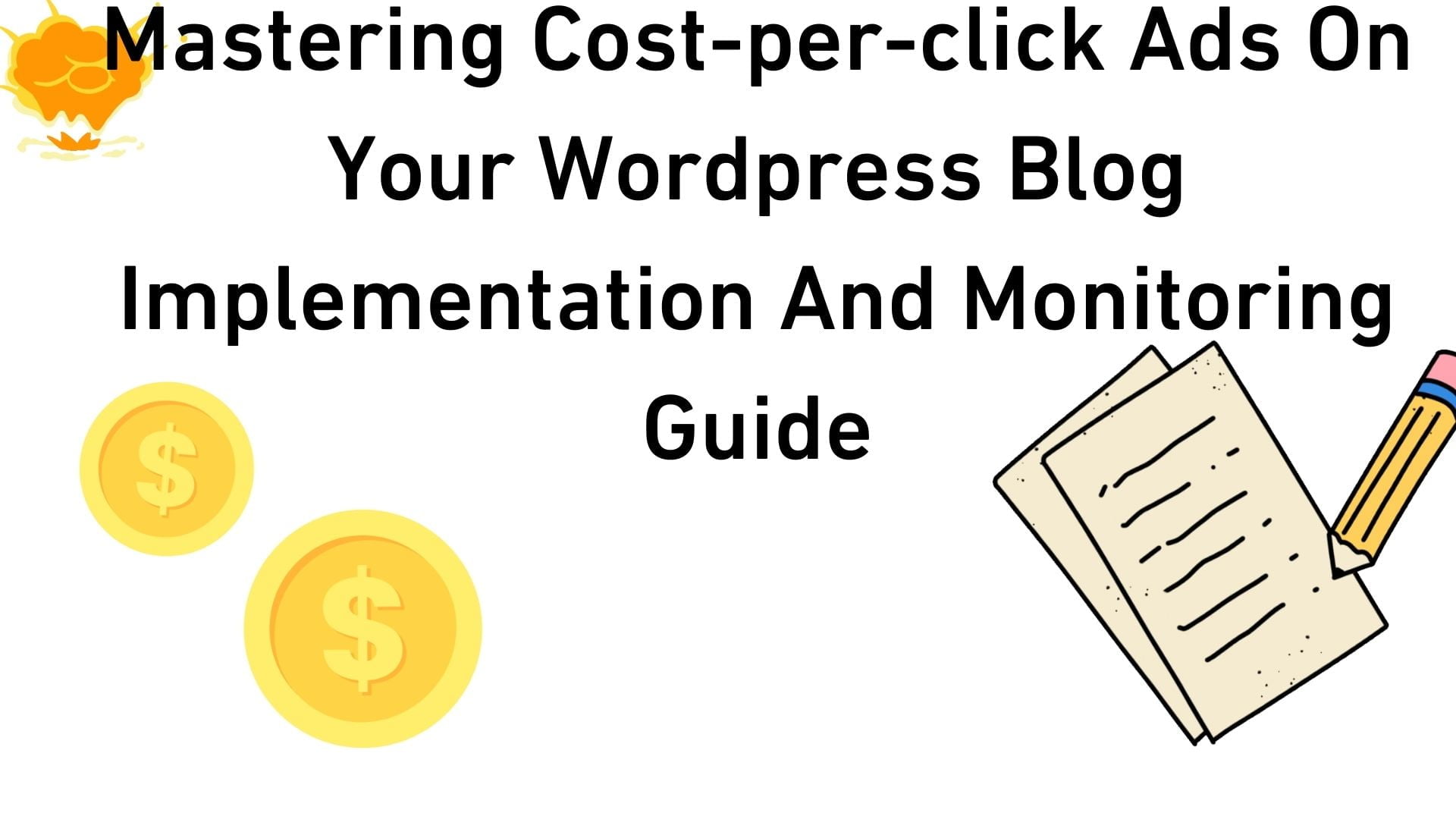 Mastering Cost-Per-Click Ads On Your Wordpress Blog Implementation And Monitoring Guide
