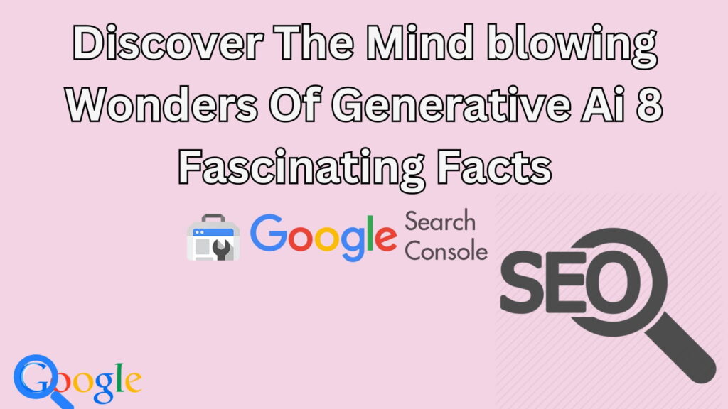Discover The Mind Blowing Wonders Of Generative Ai 8 Fascinating Facts