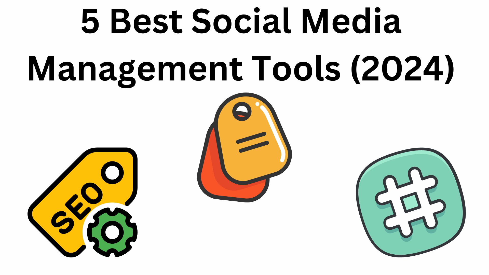 5 Best Social Media Management Tools (2024)