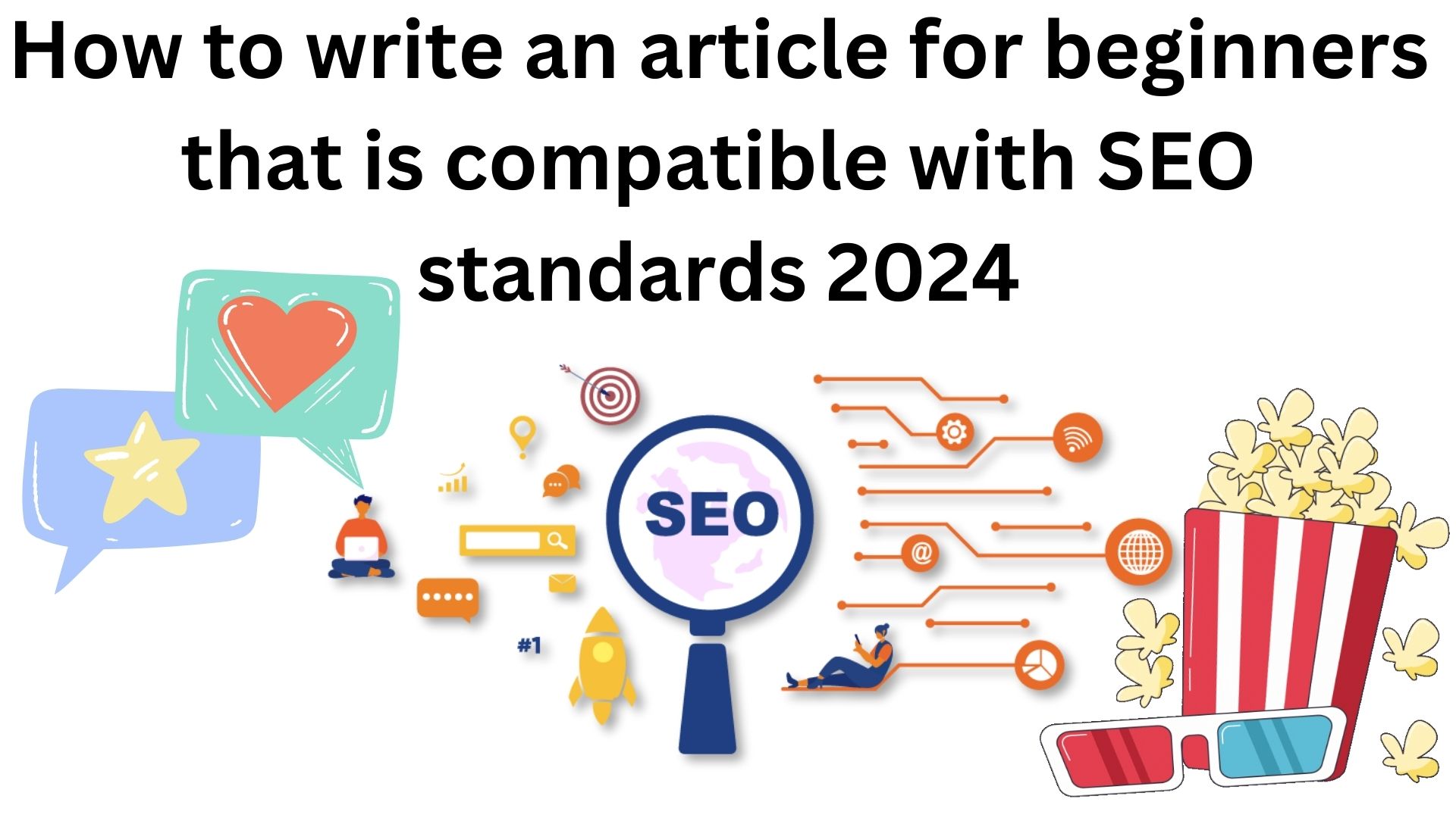 How To Write An Article For Beginners That Is Compatible With Seo Standards 2024
