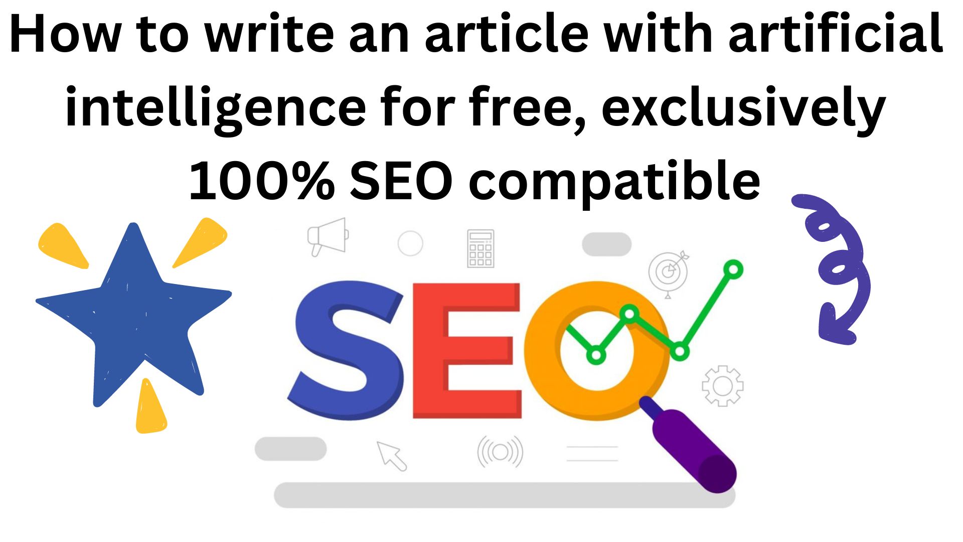 How To Write An Article With Artificial Intelligence For Free, Exclusively 100% Seo Compatible