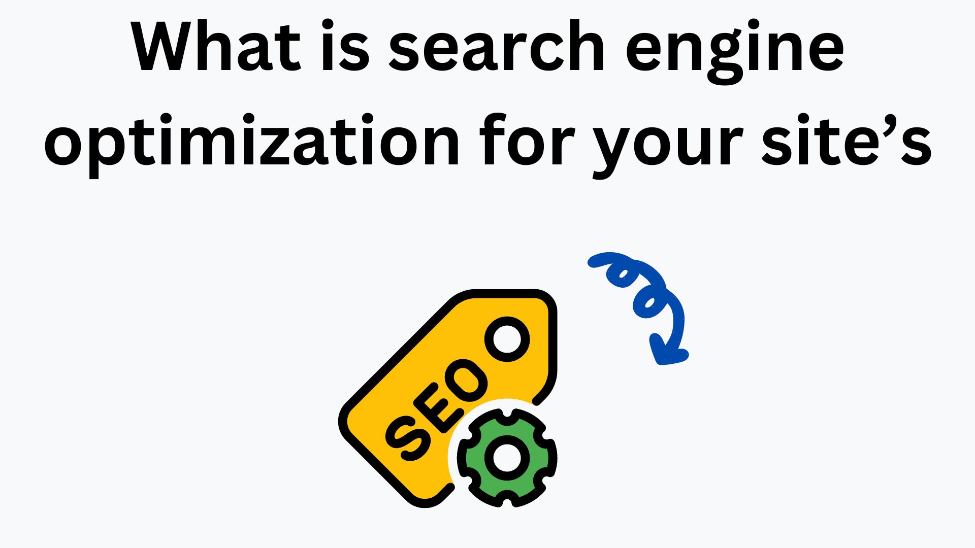 What Is Search Engine Optimization For Your Site’s 